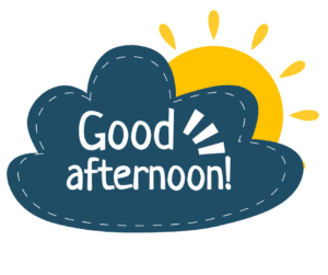 Cloud and sunshine image with the words Good afternoon!